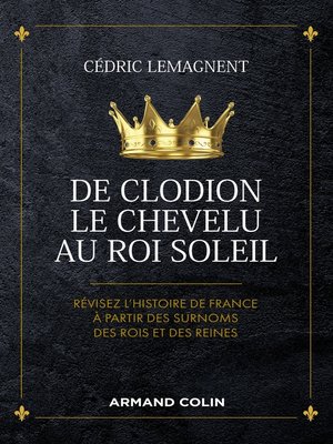 cover image of De Clodion le Chevelu au Roi Soleil